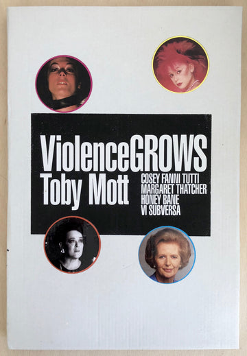 VIOLENCE GROWS by Toby Mott (SIGNED AND LIMITED TO 200 COPIES)