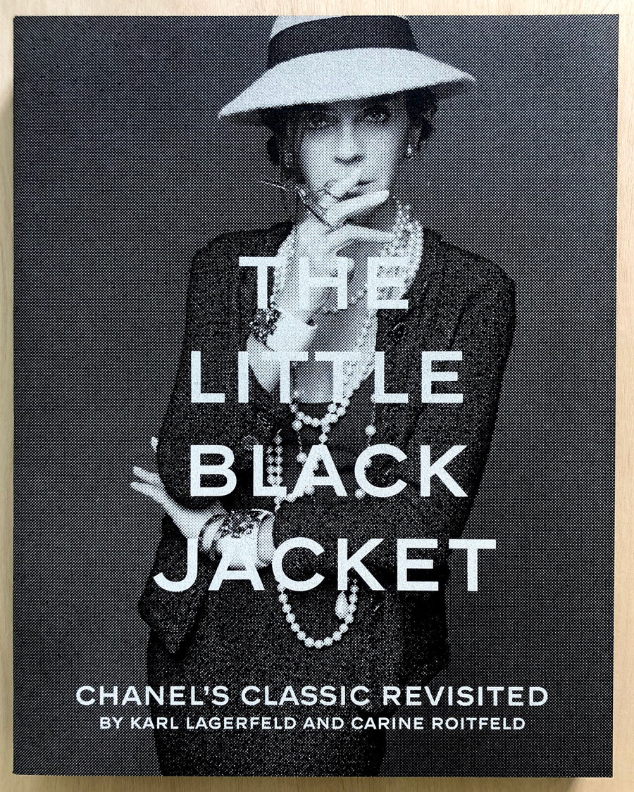 THE LITTLE BLACK JACKET: CHANEL'S CLASSIC REVISITED by Carl Lagerfeld