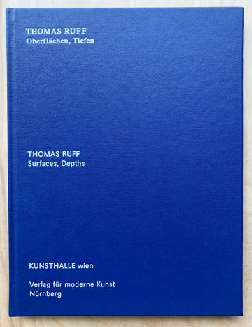 THOMAS RUFF: OBERFLÄCHEN, TIEFEN / SURFACES, DEPTHS, texts by Cathérine Hug, Douglas Fogle , et al