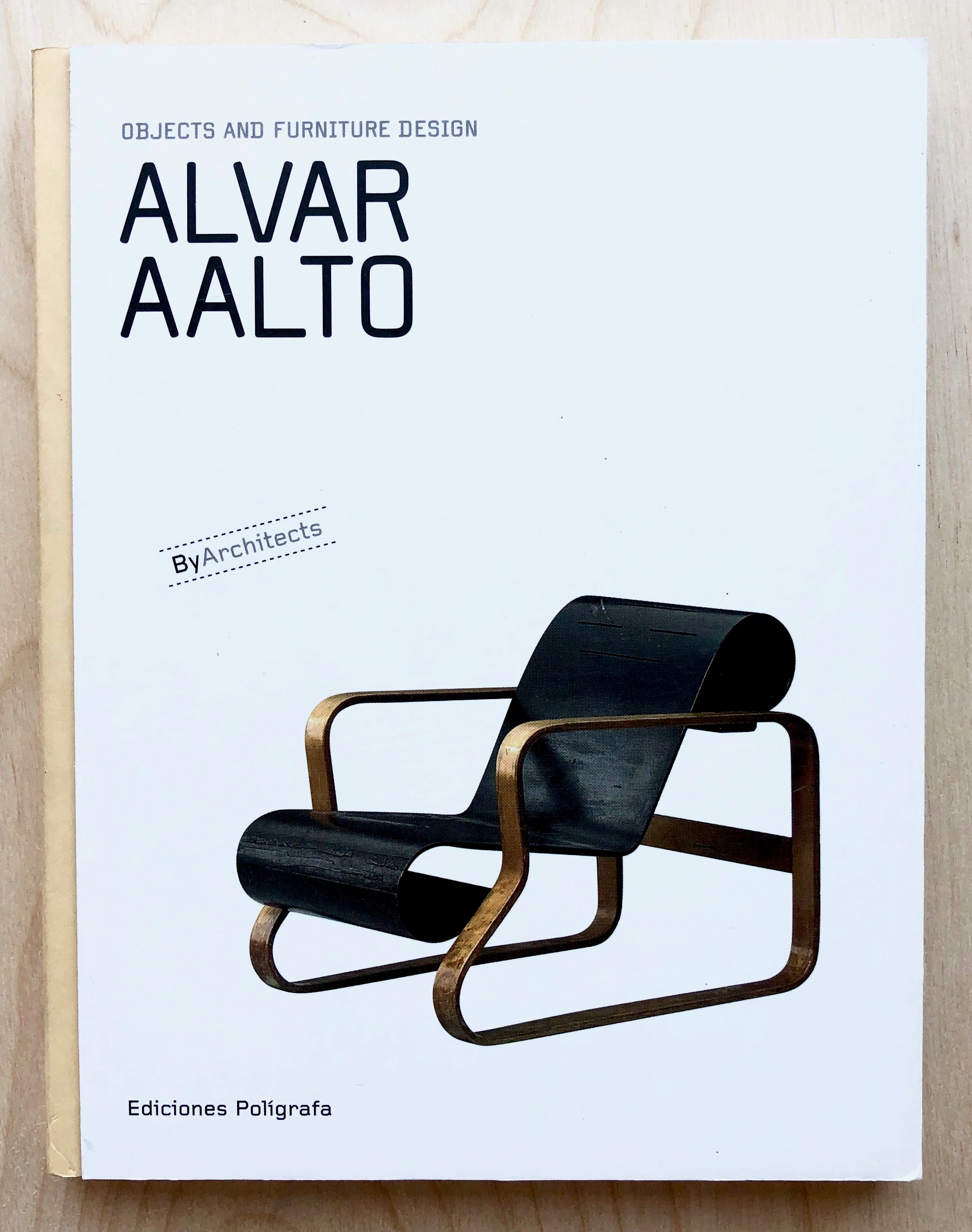 ALVAR AALTO: OBJECTS AND FURNITURE DESIGN by Sandra Dachs, edited by  Patricia de Muga with an introduction by Markku Lahti