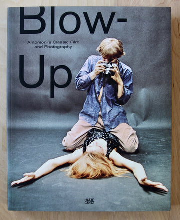BLOW-UP: ANTONIONI'S CLASSIC FILM AND PHOTOGRAPHY