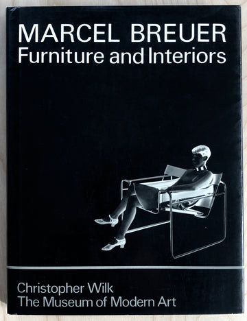 MARCEL BREUER: FURNITURE AND INTERIORS by Christopher Wilk, Introduction by J. Stewart Johnson