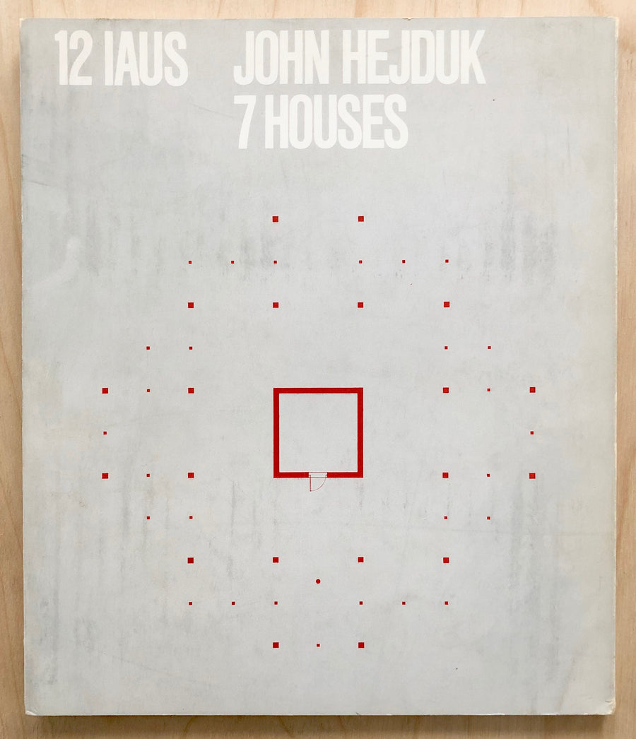 JOHN HEJDUK: 7 HOUSES introduction by Peter Eisenman