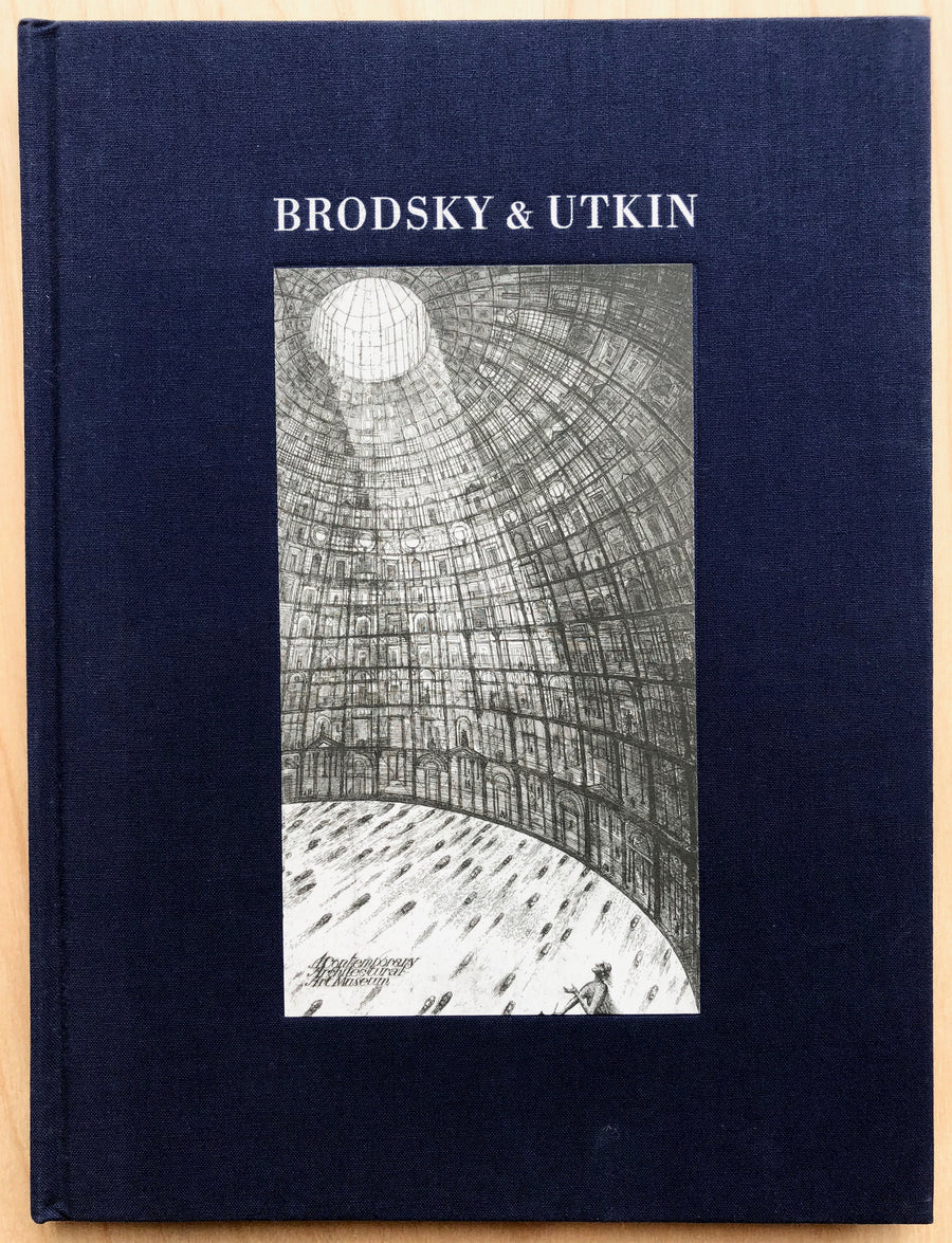 BRODSKY & UTKIN by Alexander Brodsky and Ilya Utkin with texts by Lois Nesbitt, Aleksandr Mergold and Ronald Feldman
