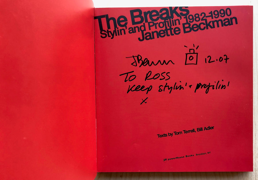 THE BREAKS: STYLIN' AND PROFILIN' 1982-1990 by Janette Beckman (INSCRIBED by Beckman)