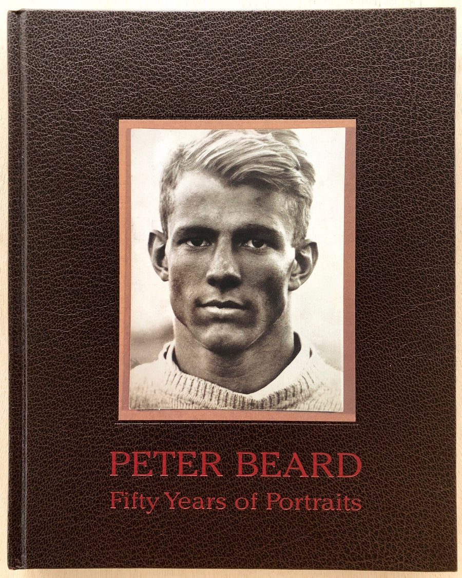 PETER BEARD: FIFTY YEARS OF PORTRAITS texts by David Fahey and Anthony Haden-Guest.