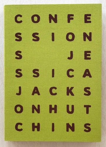 CONFESSIONS by Jessica Jackson Hutchins (Limited to 450 copies)