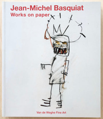 JEAN MICHEL BASQUIAT: WORKS ON PAPER texts by Johnny Depp and Richard D. Marshall