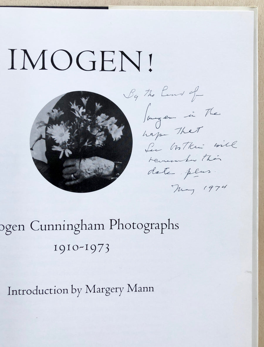 IMOGEN! IMOGEN CUNNINGHAM PHOTOGRAPHS 1910-1973 with an introduction by Margery Mann (Inscribed association copy)