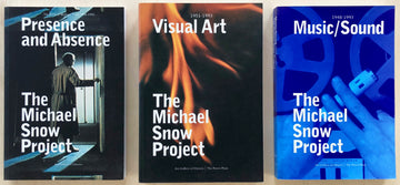 The Michael Snow Project: Visual Art: 1951-1993, Presence and Absence: The Films of Michael Snow 1956-1991 and Music/Sound 1948-1993 (3 volumes)
