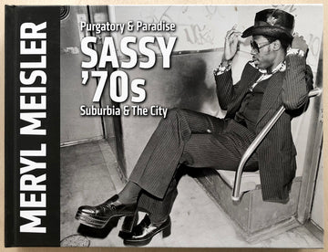 PUGATORY & PARADISE: SASSY '70s: SUBURBIA & THE CITY by Meryl Meisler (Inscribed)