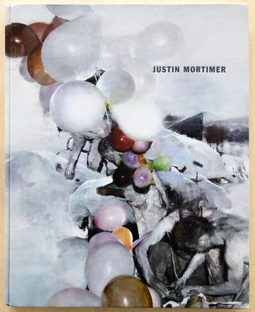 JUSTIN MORTIMER with Texts by Jane Neal and Tom Hunt
