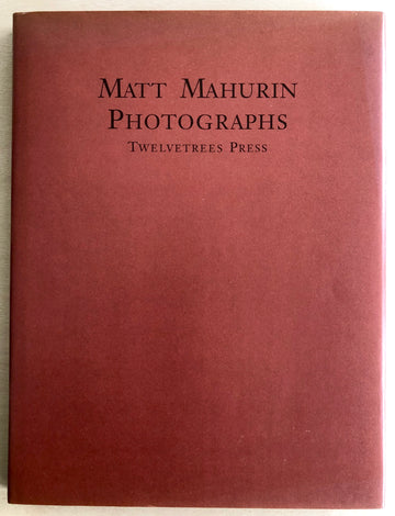 MATT MAHURIN: PHOTOGRAPHS