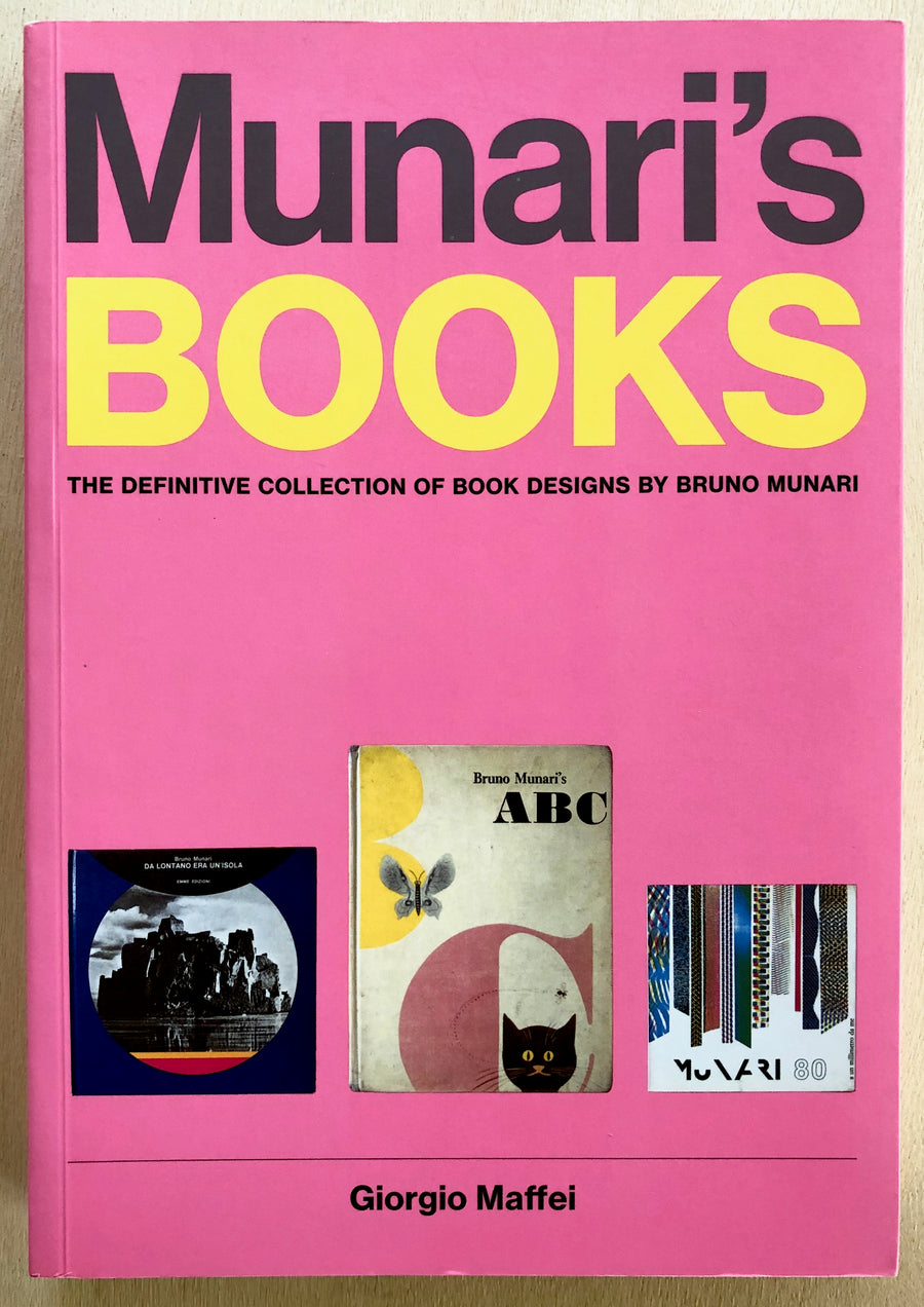 MUNARI'S BOOKS: THE DEFINITIVE COLLECTION OF BOOK DESIGNS BY BRUNO MUNARI by Giorgio Maffei