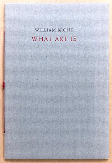 WHAT ART IS by William Bronk