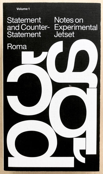 STATEMENT AND COUNTER-STATEMENT: NOTES ON EXPERIMENTAL JETSET (FIRST EDITION) with contributions by Linda van Deursen, Mark Owens, Ian Svenonius and Jon Sueda