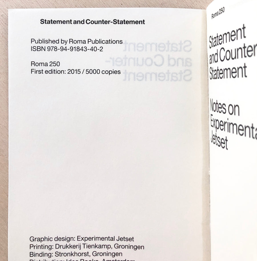 STATEMENT AND COUNTER-STATEMENT: NOTES ON EXPERIMENTAL JETSET (FIRST EDITION) with contributions by Linda van Deursen, Mark Owens, Ian Svenonius and Jon Sueda