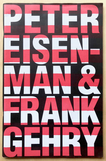 PETER EISENMAN& FRANK GEHRY with text by Sanford Kwinter and Thomas Hines. (Volume 5 of International Exhibition of Architecture)