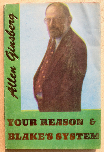 YOUR REASON & BLAKES SYSTEM by Allen Ginsberg