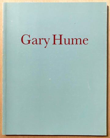 GARY HUME with texts by Alexander van Grevenstein and Francesco Bonami