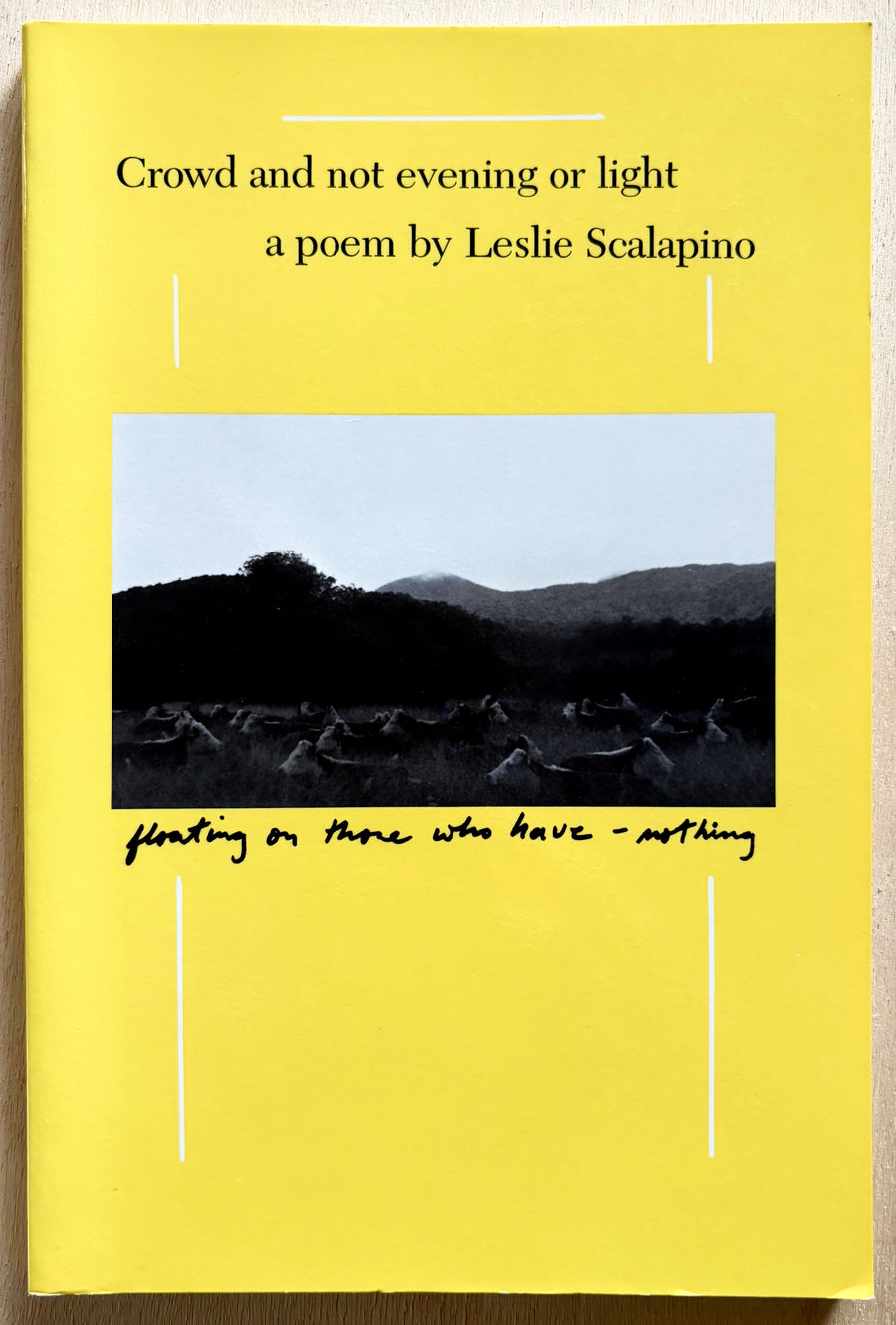 CROWD AND NOT EVENING LIGHT: A POEM BY LESLIE SCALAPINO (First edition)