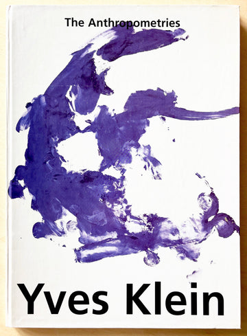 YVES KLEIN: THE ANTHROPOMETRIES by Greta Tullmann and Hannah Weitemeier