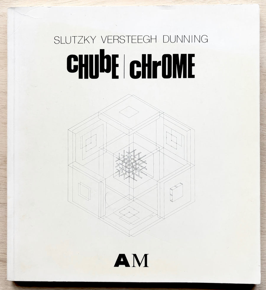 CHUBE / CHROME: ARCHITEKTONISCHE PROJEKTIONEN / ARCHITECTURAL PROJECTIONS / PROJECTIONS ARCHITECTURALES by Robert Slutzky,  Peter Versteegh and Bruce Dunning