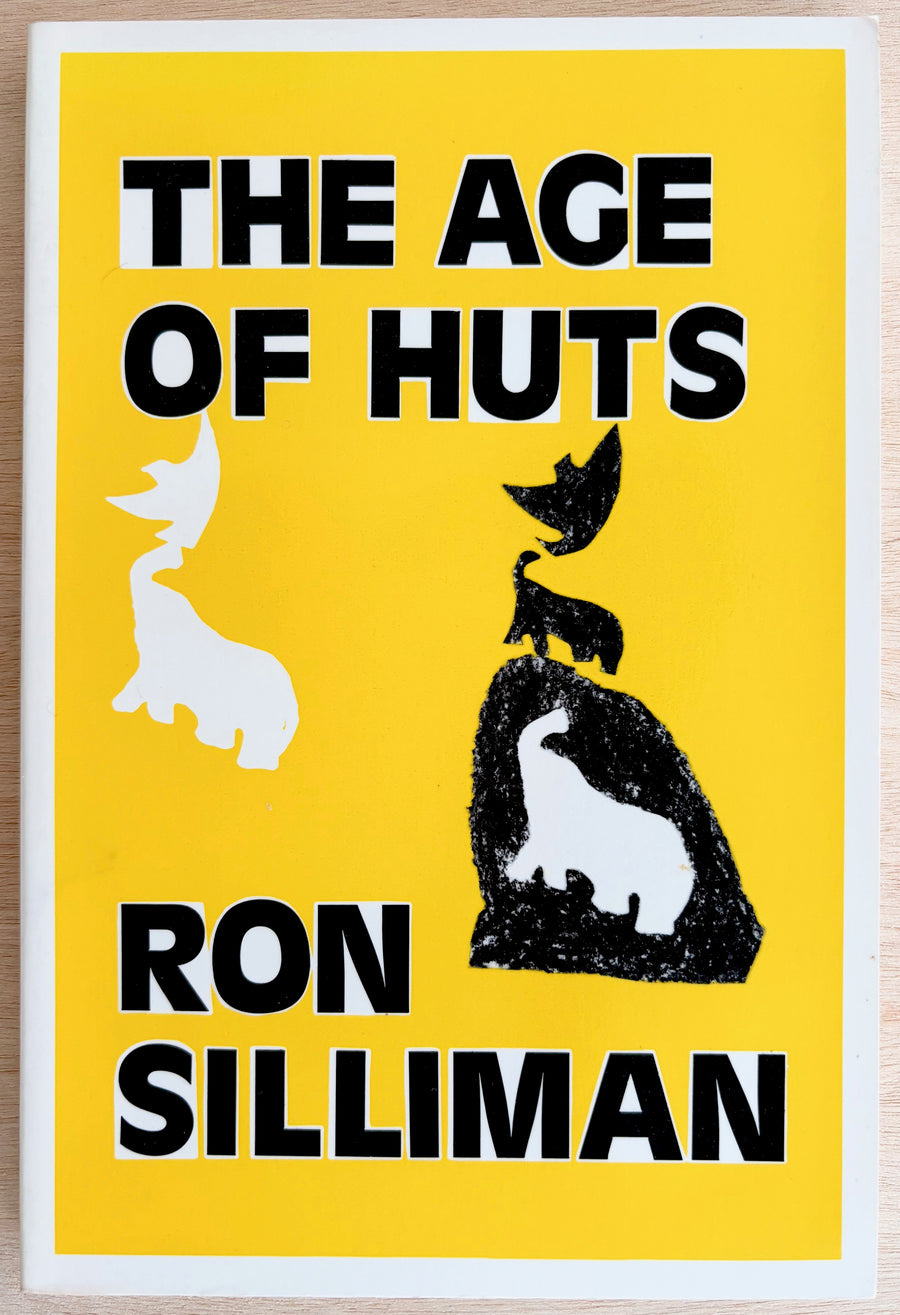 THE AGE OF HUTS by Ron Sillman