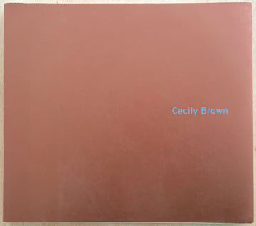 CECILY BROWN: PAINTINGS 1998-2000, Introduction by Robert Evren and an essay by A.M. Homes