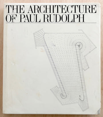 THE ARCHITECTURE OF PAUL RUDOLPH by Sibyl Moholy-Nagy