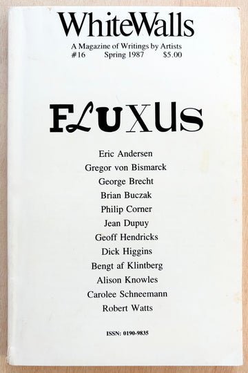 WHITEWALLS: A MAGAZINE OF WRITING BY ARTISTS, No. 16 (Spring 1987) - FLUXUS ISSUE, edited by Ken Friedman