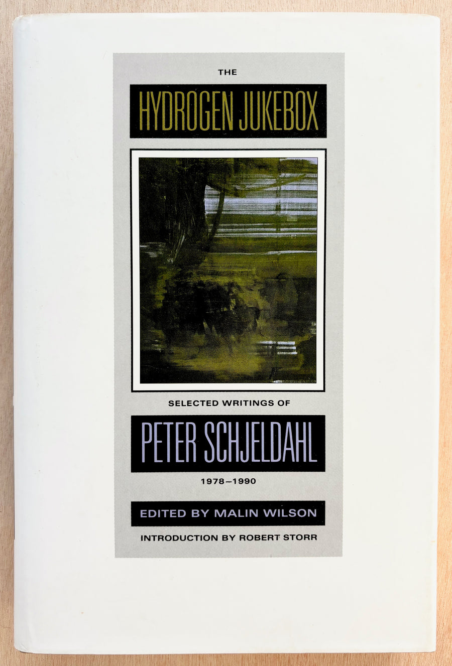 HYDROGEN JUKEBOX: SELECTED WRITINGS OF PETER SCHJELDAHL 1978-1990, edited by MaLin Wilson with an introduction by Robert Storr