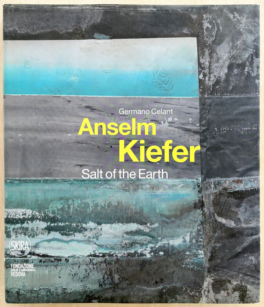 ANSELM KIEFER: SALT OF THE EARTH, text by Germano Celant