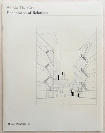 WITHIN THE CITY: PHENOMENA OF RELATIONS (DESIGN QUARTERLY 139) by Steven Holl