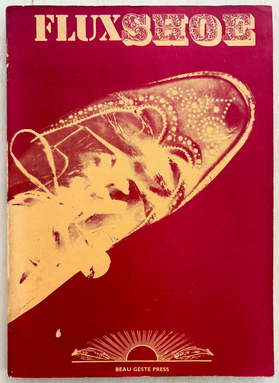 FLUXSHOE, with contributions by Joseph Beuys, George Brecht, Robert Filliou, Dick Higgins, Yoko Ono, Endre Tot, Ben Vautier, Wolf Vostell, Henry Flynt, Jean-Claude Moineau, Carolee Schneemann, Robin Crozier, Mick Gibbs, Joe Jones, Giuseppe Chiari, et al.