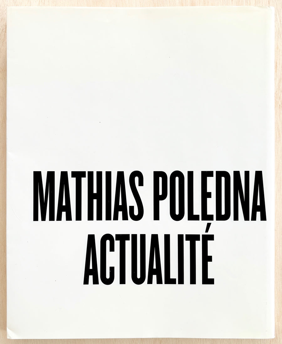 MATHIAS POLEDNA: ACTUALITÉ, edited by Pamela M. Lee, Diedrich Diederichsen and Eva Maria Stadler