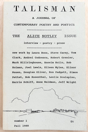 TALISMAN: A JOURNAL OF CONTEMPORARY POETRY AND POETICS, NUMBER 1, FALL 1988 - ALICE NOTLEY ISSUE (SIGNED BY NOTLEY)