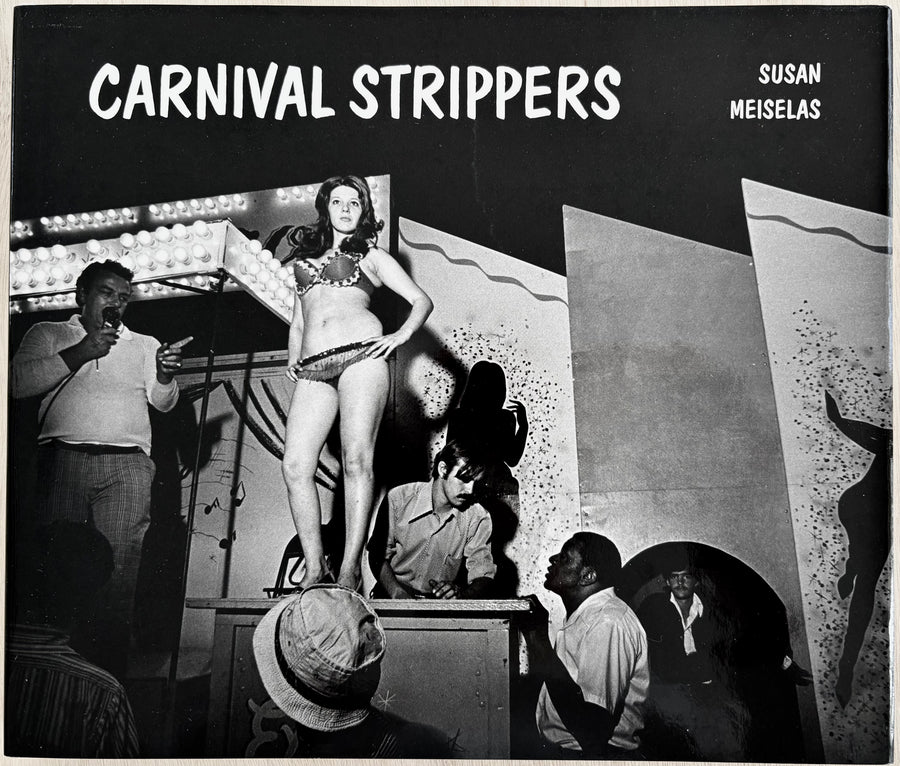 CARNIVAL STRIPPERS by Susan Meiselas (SIGNED)