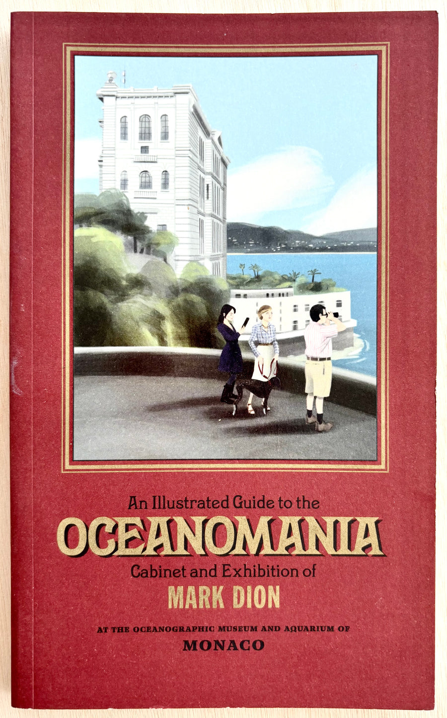AN ILLUSTRATED GUIDE TO THE OCEANOMANIA CABINET AND EXHIBITION OF MARK DION