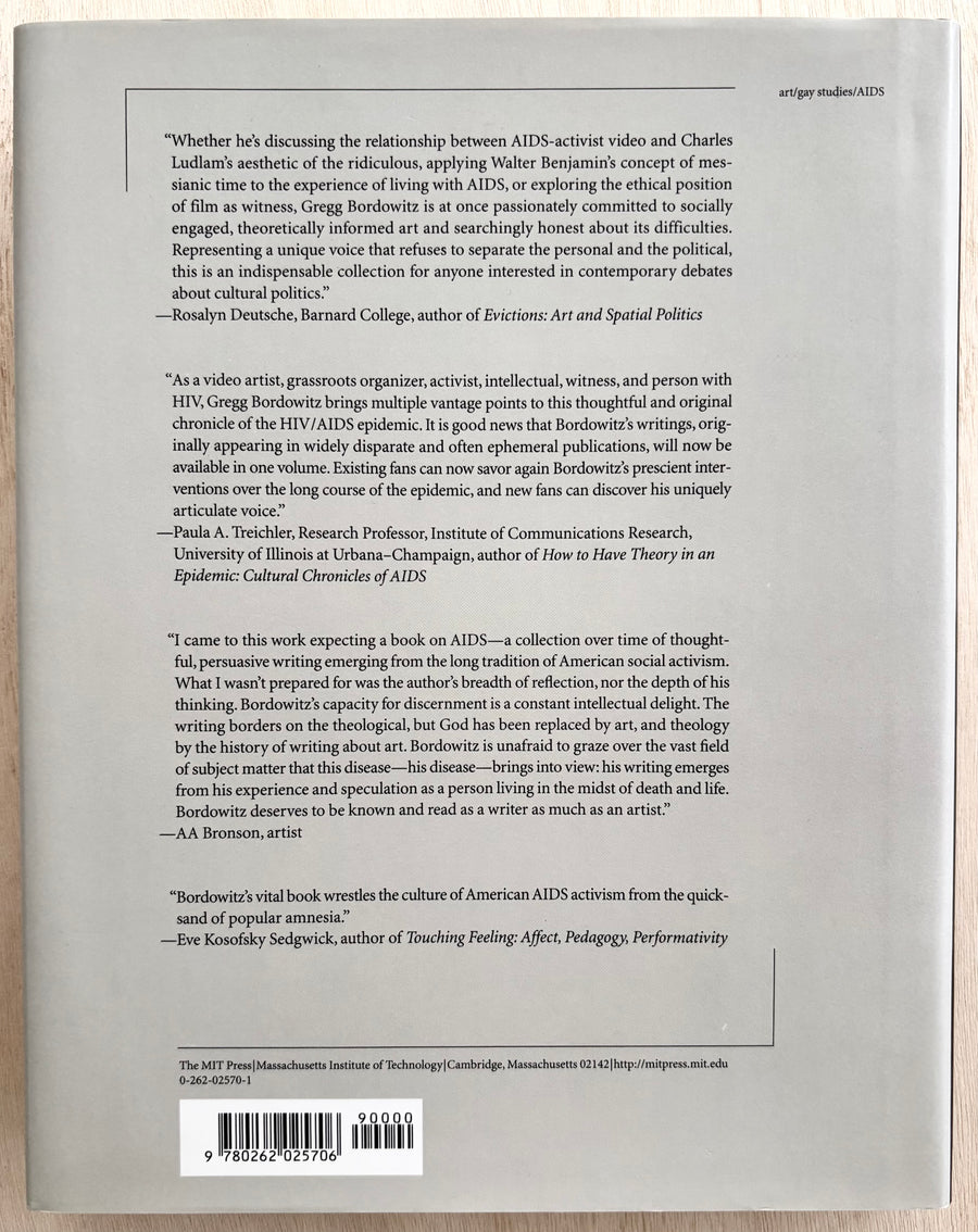 THE AIDS CRISIS IS RIDICULOUS AND OTHER WRITINGS: 1986-2003, by Gregg Bordowitz, edited by James Meyer  with an essay by Douglas Crimp