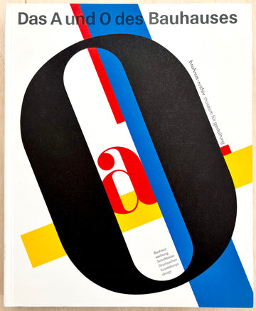 DAS A UND O DES BAUHAUS edited and with text by Ute Brüning
