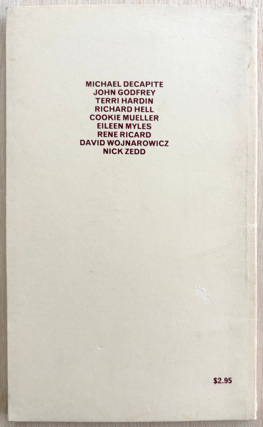 CUZ #1, edited by Richard Hell and Richard Meyers and features Cookie Mueller, Eileen Myles, Rene Ricard, David Wojnarowicz, Nick Zedd, et al.