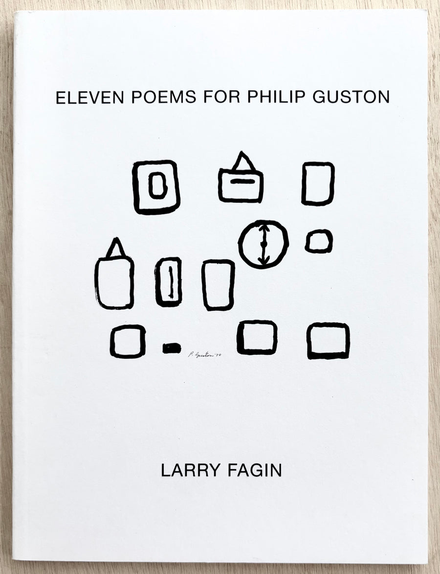 ELEVEN POEMS FOR PHILIP GUSTON by Larry Fagin, with illustrations by Philip Guston
