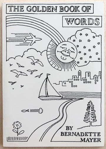 THE GOLDEN BOOK OF WORDS by Bernadette Mayer