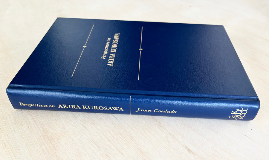 PERSPECTIVES ON AKIRA KUROSAWA, edited by James Goodwin