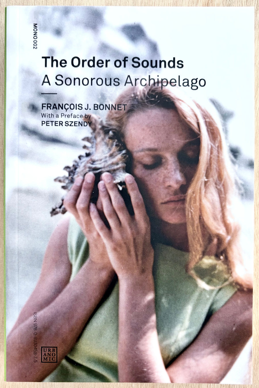 THE ORDER OF SOUNDS: A SONOROUS ARCHIPELAGO, by François J. Bonnet with an introduction by Peter Szendy