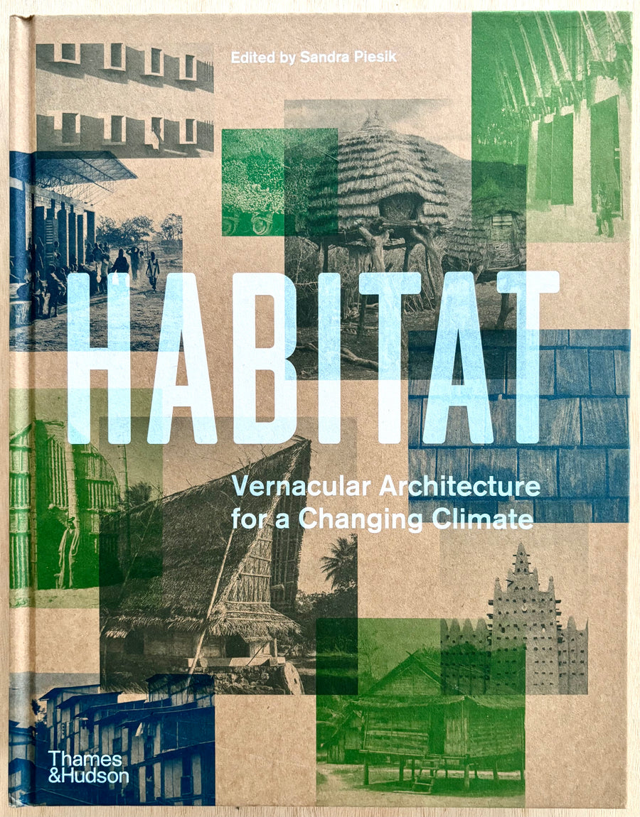 HABITAT: VERNACULAR ARCHITECTURE FOR A CHANGING CLIMATE, by Sandra Piesik