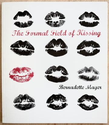 THE FORMAL FIELD OF KISSING: TRANSLATIONS, IMITATIONS AND EPIGRAMS, by Bernadette Mayer