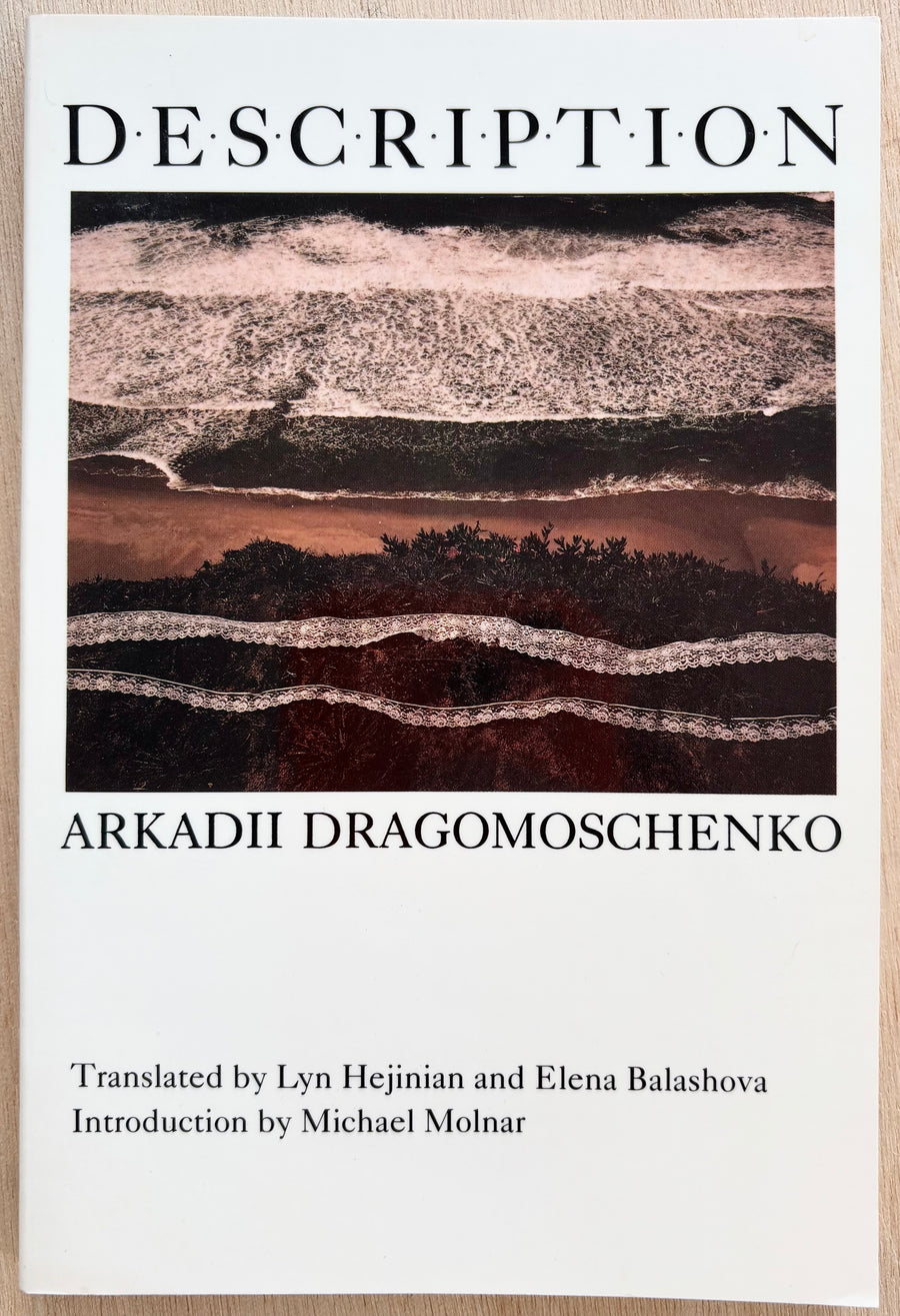 DESCRIPTION, by Arkadii Dragomoshchenko, Translated by Lynn Hejinian and Elena Balashova