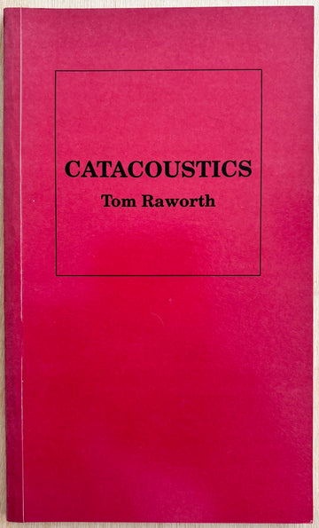 CATACOUSTICS, by Tom Raworth (INSCRIBED association copy)